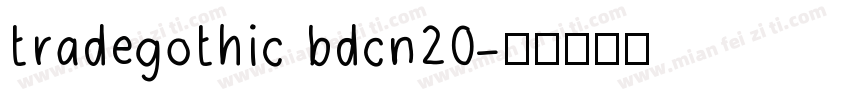 tradegothic bdcn20字体转换